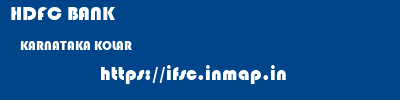 HDFC BANK  KARNATAKA KOLAR    ifsc code